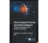 Natural Language Processing and Artificial Intelligence: A Perspective Towards Current Trends, Challenges, and Applications