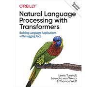 Natural Language Processing with Transformers: Building Language Applications With Hugging Face