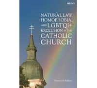Natural Law, Homophobia, and LGBTQI+ Exclusion in the Catholic Church