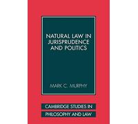 Natural Law in Jurisprudence and Politics (Cambridge Studies in Philosophy and Law)