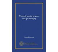 Natural law in science and philosophy (Vol-1)