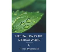 Natural Law in the Spiritual World: Science and Religion for Spiritual Growth (Annotated)
