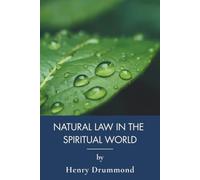 Natural Law in the Spiritual World: Science and Religion for Spiritual Growth (Annotated)