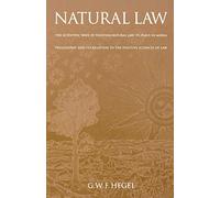 Natural Law: The Scientific Ways of Treating Natural Law, Its Place in Moral Philosophy, and Its Relation to the Positive Sciences (Works in Continental Philosophy)