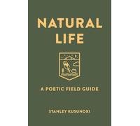 Natural Life: A Poetic Field Guide