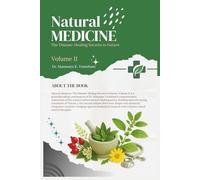 Natural Medicine: The Disease-Healing Secrets in Nature, Volume II