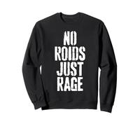 Natural No Roids Just Rage Entrenamiento de Culturismo Natural Sudadera