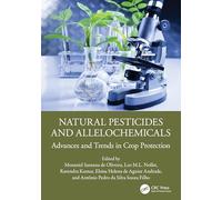 Natural Pesticides and Allelochemicals: Advances and Trends in Crop Protection