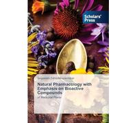 Natural Pharmacology with Emphasis on Bioactive Compounds: of Medicinal Plants