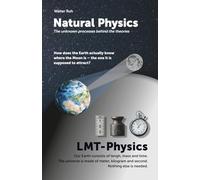 Natural Physics: The unrecognized processes behind the theories