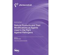 Natural Products and Their Modifications as Agents Used in the Fight against Pathogens
