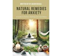 NATURAL REMEDIES FOR ANXIETY: A Guide to Holistic Healing and Inner Peace