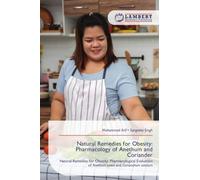 Natural Remedies for Obesity: Pharmacology of Anethum and Coriander: Natural Remedies for Obesity: Pharmacological Evaluation of Anethum sowa and Coriandrum sativum