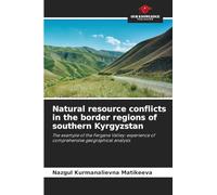 Natural resource conflicts in the border regions of southern Kyrgyzstan