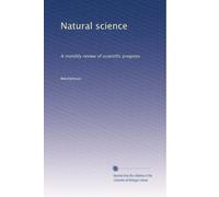Natural science: A monthly review of scientific progress: Volume 4