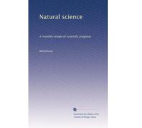 Natural science: A monthly review of scientific progress: Volume 6