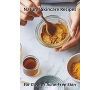 Natural Skincare Recipes for Clearer Acne-Free Skin