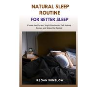 NATURAL SLEEP ROUTINE FOR BETTER SLEEP: Create the Perfect Night Routine to Fall Asleep Faster and Wake Up Rested (Simple Health Solutions Series)