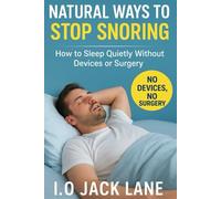 Natural Ways to Stop Snoring: How to Sleep Quietly Without Devices or Surgery