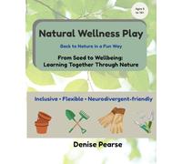 Natural Wellness Play: Back to nature in a fun way
