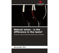 Natural wines - is the difference in the taste?: A sensory study among wine experts and consumers