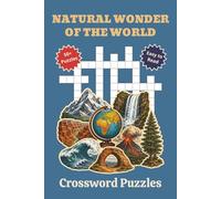 Natural Wonder of the World Crossword Puzzle: Crossword Puzzles with Easy-to-Read Print about Mountain rain, Waterfalls , Coral Reef and More | 6x9 ... Gift for Vacations, Holidays, and Relaxation