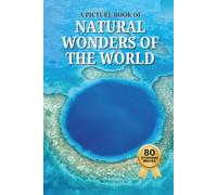 Natural Wonders of the World: A Picture Book of 80 Stunning Nature Photos for Seniors and People Living with Alzheimer’s and Dementia (Memory Care Activities, Large Print)
