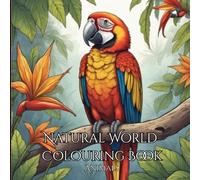Natural World: Coloring book for the mind: Chill out, relax and take five from your busy life