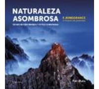 Naturaleza asombrosa: en más de cien premios y fotos comentadas (Foto-ruta)