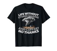 Naturaleza - Clima Fenómenos Persiguiendo Tormentas Camiseta