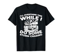 Naturaleza Clima - Fenómenos Persiguiendo Tormentas Camiseta