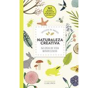 Naturaleza creativa: 365 días de vida mindfulness (Manualidades)
