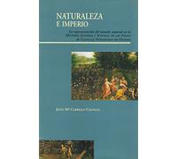 Naturaleza e Imperio. La representación del mundo natural en la Historia General y Natural de las Indias de Gonzalo Fernández de Oviedo: la ... y natural de las Indias (Visiones hispanas)