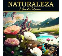 Naturaleza Libro de Colorear: Hermosos dibujos de la naturaleza para relajarse y aliviar el estrés | Libro para colorear para adultos, personas ... y escenas de la naturaleza | Gran format