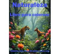 Naturaleza. Libro para colorear para adultos y niños. Animales raros, flores de campo, peces, aves: Dhole, foca báltica, okapi, podenco ibicenco, ... acianos, ranúnculos, tréboles, manzanillas