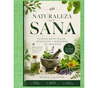 Naturaleza que sana: Plantas medicinales, beneficios y bienestares en imagenes