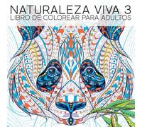 Naturaleza Viva 3: Libro De Colorear Para Adultos