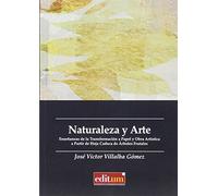 Naturaleza y Arte: Enseñanzas de la Transformación a Papel y Obra Artística a Pa: Enseñanzas de la transformación a papel y obra artísitica a partir ... de árboles frutales: 9 (Historia del Arte)