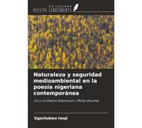 Naturaleza y seguridad medioambiental en la poesía nigeriana contemporánea: Obras de Olajire Olanlokun y Philip Onuoha