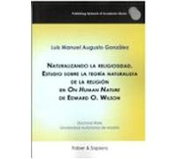 Naturalizando La Religiosidad. Estudio Sobre La Teoría Naturalista De
