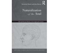 Naturalization of the Soul: Self and Personal Identity in the Eighteenth Century (Routledge Studies in Eighteenth-Century Philosophy) by John Barresi (2004-03-27)