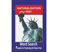Naturalization Test Word Search Puzzle Book: Word Search Puzzles with Easy to Read Print about US Citizen test, Practicing , Memories and More | 6x9 ... Puzzles... Gift for Learning, and Free Time