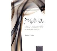 NATURALIZING JURISPRUDENCE:AMERIC LEGAL REALISM PAPER: Essays on American Legal Realism and Naturalism in Legal Philosophy