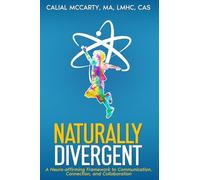 Naturally Divergent: A Neuro-affirming Framework to Communication, Connection, and Collaboration
