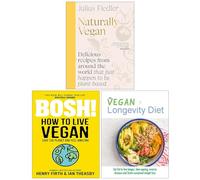 Naturally Vegan, BOSH! How to Live Vegan & The Vegan Longevity Diet 3 Books Collection Set