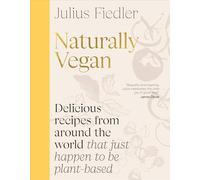Naturally Vegan: Traditional Plant-based Home Cooking from Around the World