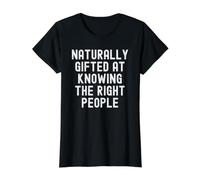 Naturalmente dotado para Conocer a Las Personas adecuadas Mujeres ingeniosas Hombres Camiseta gráfica económica, Mujer, Negro, XS