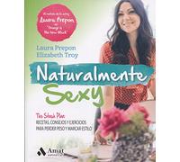 Naturalmente sexy: The Stash Plan: Recetas, consejos y ejercicios para perder peso y marcar estilo (SALUD Y BIENESTAR)
