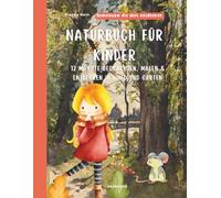 Naturbuch für Kinder: Die Jahreszeiten Beobachten, Malen & Entdecken in Wald und Garten