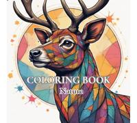 Nature: Adult Coloring Book For Mind Clarity: Relax and Unwind with the Beauty of Nature